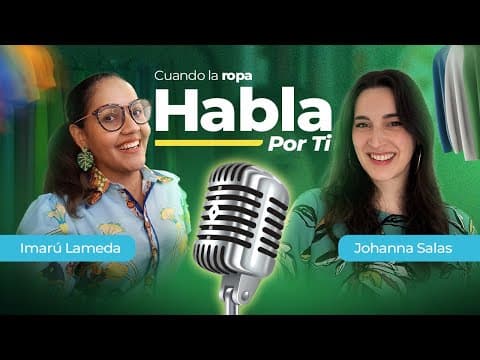 Episodio: 🎙️ “CUANDO LA ROPA HABLA POR TI” 👗✨ | Con Imaru Lameda & Johanna Salas